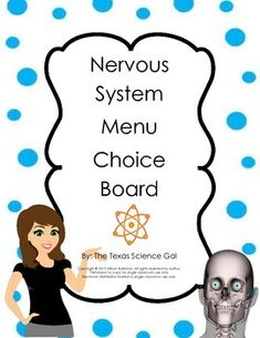 Nervous System Menu Board-The way this is used, instead of food there are a variety of assignments that students can complete to show their mastery of their understanding of the Nervous system. Some of the assignments include comparing the structure of the human brain, comparing different animal brains with human's brain, describing the functions of the nervous system, and drawing the major organs in the nervous system. Human Circulatory System, Vascular System, Tissue Types, Secondary Science, Skeletal System, Brain Gym, Choice Boards, Force And Motion, Movement Activities