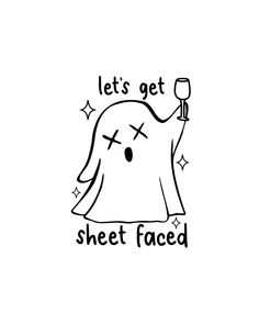 a black and white drawing of an elephant holding a wine glass with the words let's get sheet faced