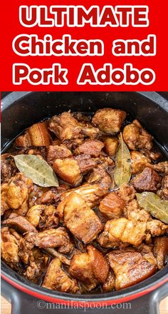 the ultimate chicken and pork adobo recipe is shown in a pan with text overlay