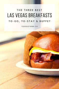 the three best las vegas breakfasts to go, to stay and buffet