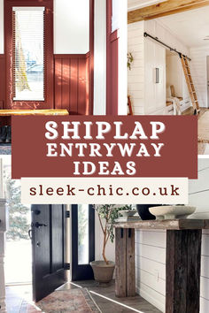 the words shiplap entryway ideas are shown above pictures of different rooms and doors