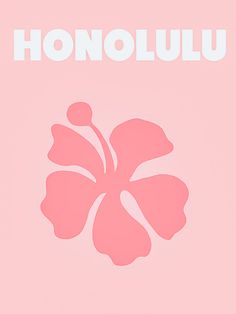 a pink poster with the words honolulu on it and a flower in front of it