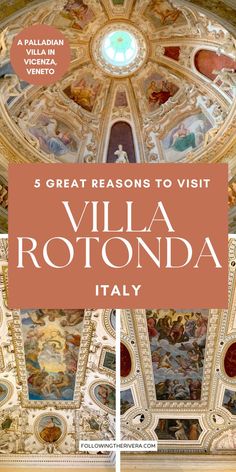 the ceiling in villa rotondaa with text overlay that reads 3 great reasons to visit villa rotonda italy