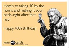 40th Birthday Women Quotes, Turning 40 Humor, Missing Family Quotes, Birthday Wishes For Men