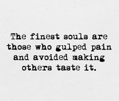 the first souls are those who glued pain and avoid making others taste it