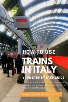 a train station with people walking around it and the words how to use trains in italy