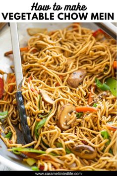 a bowl full of noodles and vegetables with the words how to make vegetable chow mein