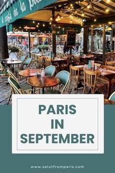 an outdoor restaurant with tables and chairs under the awning that says paris in september