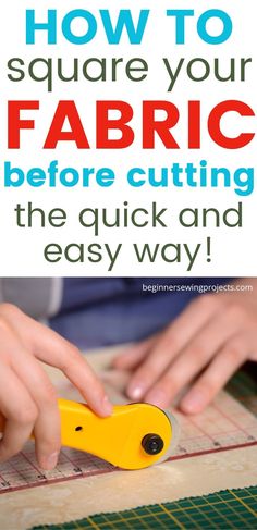 how to square your fabric before cutting the quick and easy way