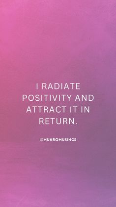 the words i radiate positivity and attract it in return on a pink background