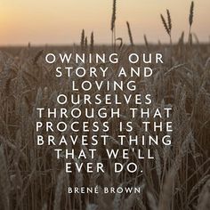 a field with grass and the words, owning our story and loving ourselves through that process is