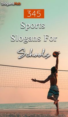 a man jumping up to hit a volleyball ball with the words sports slogans for schools