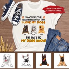 Some People Will Never Understand How Much I Love My Dog - Tshirt Some People Will Never Understand, Laundry Guide, Never Understand, What A Wonderful World, I Love My Dog, Shirt Designs For Men, Love My Dog, Personalized Decor, Stylish Shirt