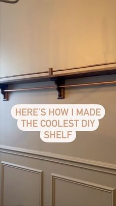 there is a sign that says here's how i made the coolest diy shelf