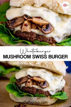 mushroom swiss burger with cheese and mushrooms on top is shown in two different photos, one has