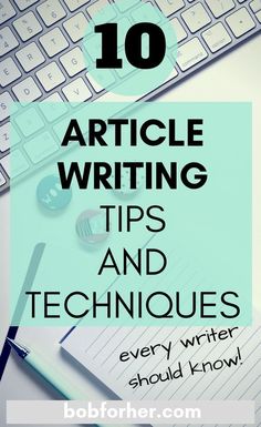 a desk with a keyboard, notebook and pen on it that says 10 article writing tips and techniques every writer should know