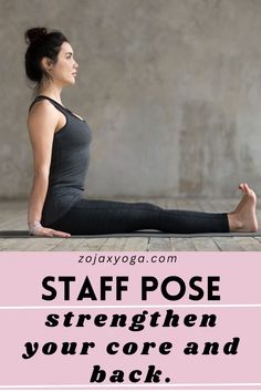 a woman doing yoga poses with the words, staff pose strength your core and back