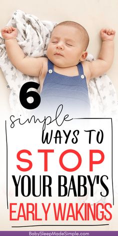 a baby laying on top of a blanket with the title six simple ways to stop your baby's early wakings