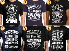 four t - shirts with the words you're not old and happy to be an older man