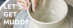 a person is making pottery on a potter's wheel with the words let's get muddy