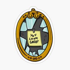 a sticker with the words you look great written on it in a gold frame