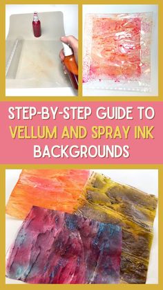 step - by - step guide to vellum and spray ink backgrounds