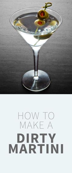 a martini with olives in it and the words how to make a dirty martini