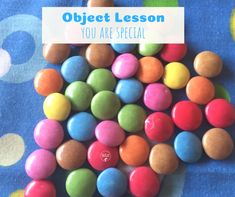 colorful candy candies with the words object lesson you are special written on them in blue