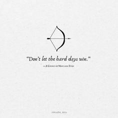 an arrow with the words don't let the hard days win