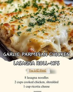 an advertisement for garlic parmesan chicken lasagna roll - ups