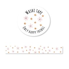 washi tape with flowers on it and the words,'washi tape only happy things