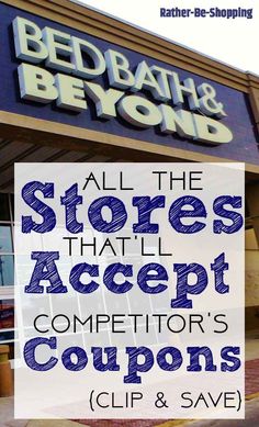 bed bath and beyond storefront with text reading all the stores that accept competitors coupons clip & save