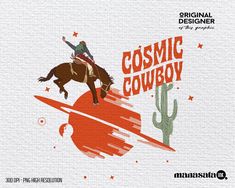 an advertisement for the movie cosmic cowboy with a man riding a horse and cactus in the background