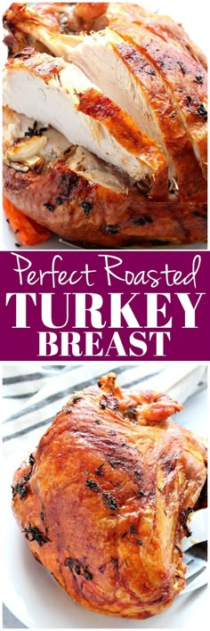 two different pictures of turkey with text overlay that says perfect roasted turkey breast