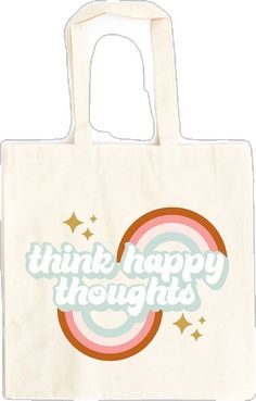 Cute Letter Print Shopping Bags, Cute Multicolor Bags With Letter Print, Fun Everyday Bag With Letter Print, Fun Everyday Bags With Letter Print, Rainbow Canvas, Think Happy Thoughts, Happy Thoughts, Canvas Tote Bag, Canvas Tote