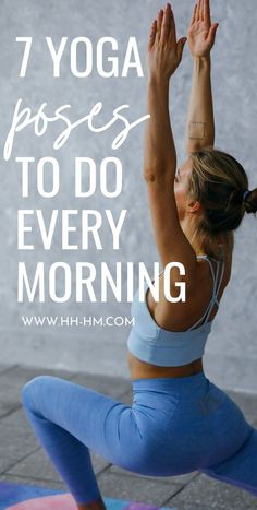 a woman doing yoga poses with the words 7 yoga poses to do every morning