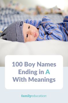 a baby laying on top of a bed with the words,'100 boy names ending in