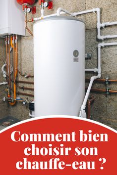 an image of a hot water heater with the words comment en choser son chauf - eau?