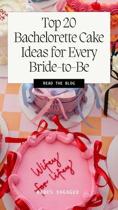 top 20 bachelor cake ideas for every bride - to - be read by the blog