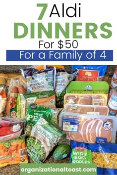 a pile of food with the text 7 aldi dinners for $ 50 for a family of 4