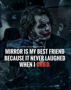 the joker quote that says, mirror is my best friend because it never laughs when i tried