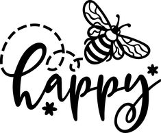 a black and white drawing of a bee with the words happy