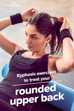 a woman sitting on top of a blue bench with her arms behind her head and the words kypnosis exercises to treat your rounded upper back