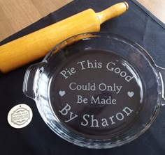 a personalized glass dish with the words we've this good could only be made by sharo