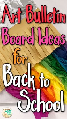 art bulletin board ideas for back to school with text overlay that reads art bulletin board ideas for back to school