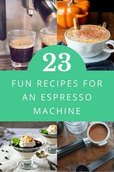 the words 23 fun recipes for an espresso machine