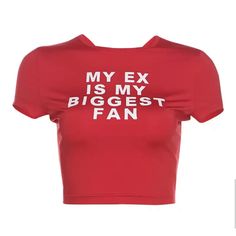 My Ex Is My Biggest Fan Cotton Style Crop Top Tee Has Stretch Shop: Endless X Luxury Boutique Fitted Red Slogan Top, Red Slogan Top For Summer, Fitted Red Slogan T-shirt, Trendy Red Slogan Top, Red Graphic Print Crop Top For Summer, Red Crew Neck Crop Top With Letter Print, Fitted Red Crop Top With Graphic Print, Red Graphic Print Crop Top, Red Slogan T-shirt For Spring