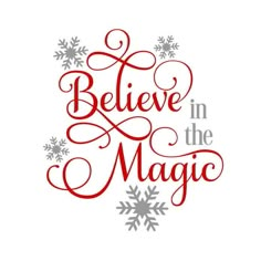 believe in the magic with snowflakes