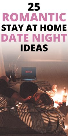 25 Romantic Stay At Home Date Ideas Stay At Home Date Ideas, Stay At Home Date Night, At Home Date Ideas, Home Date Ideas, At Home Date Night Ideas, Home Date Night Ideas, Couples Things To Do, Adult Game Night, At Home Date Night