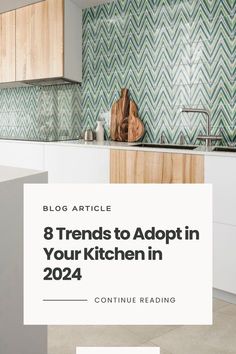 a kitchen with white cabinets and green chevron tile on the backsplash is featured in an article about 8 trending options to adopt in your kitchen in 2020